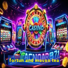 fortun and mason tea